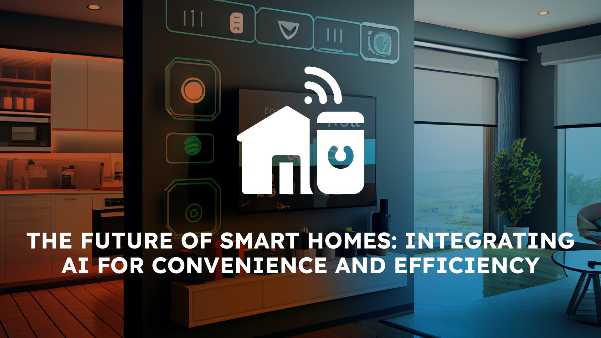 The Future of Smart Homes: Integrating AI for Convenience and Efficiency