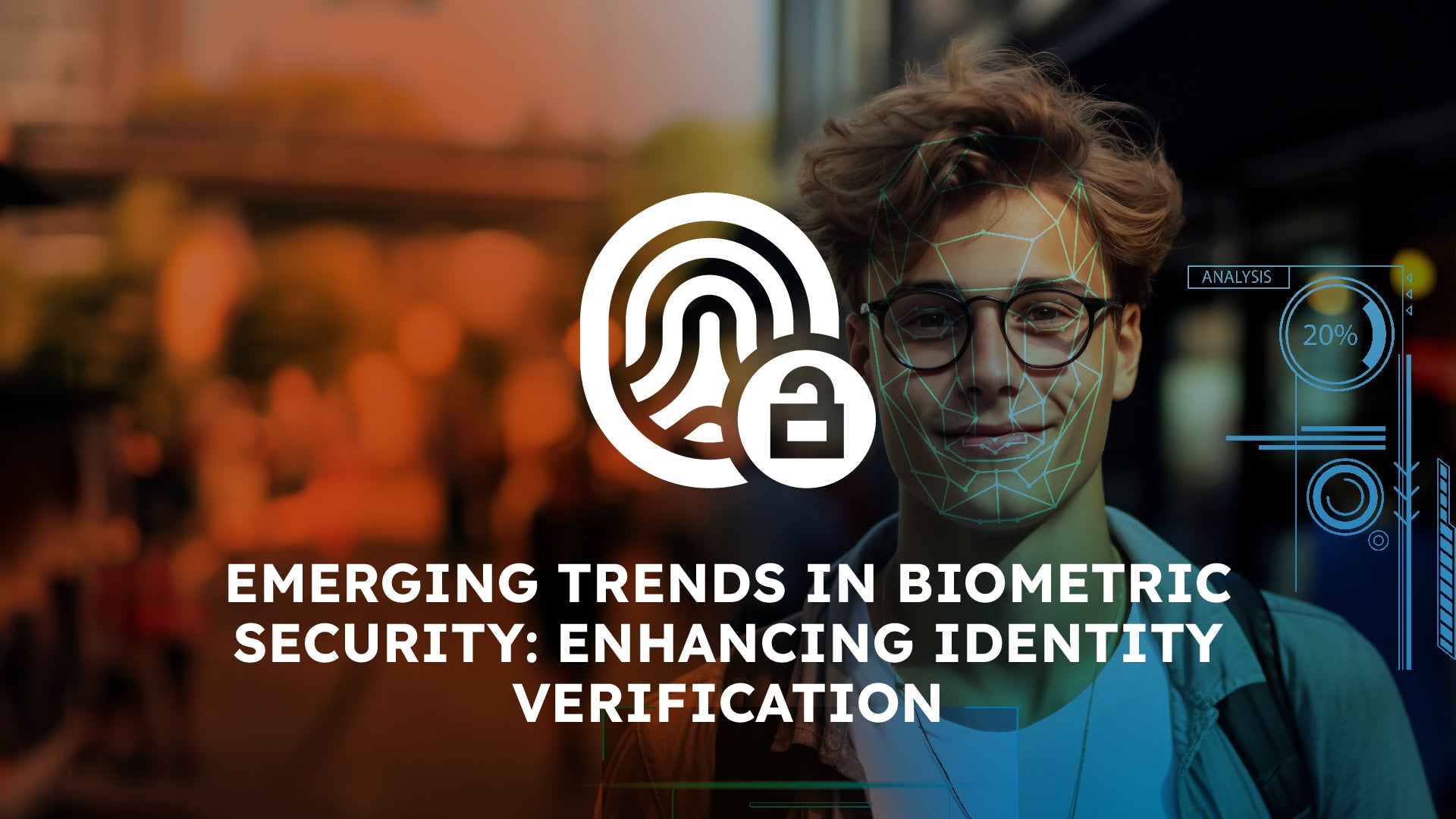 Emerging Trends in Biometric Security: Enhancing Identity Verification